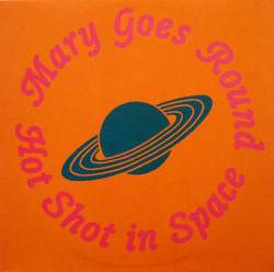 Mary Goes Round : Hot Shot in Space